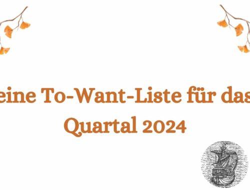 Meine To-Want-Liste für das 4.Quartal 2024